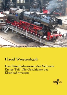 Das Eisenbahnwesen der Schweiz