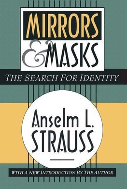 Strauss, A: Mirrors and Masks