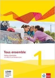 Tous ensemble 1. Cahier d'activités mit MP3-CD und Vokabeltrainer. Ausgabe 2013