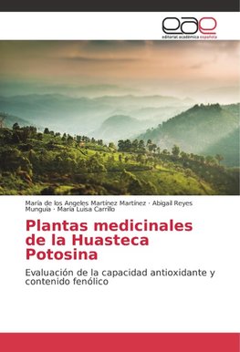 Plantas medicinales de la Huasteca Potosina