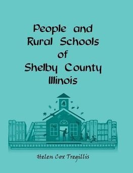 People and Rural Schools of Shelby County, Illinois