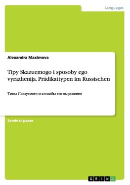 Tipy Skazuemogo i sposoby ego vyrazhenija. Prädikattypen im Russischen