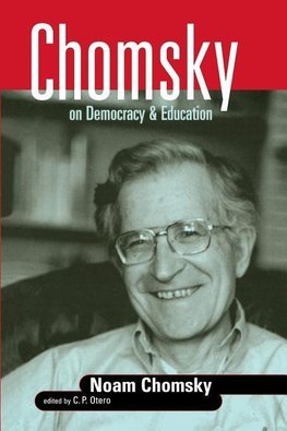 Chomsky, N: Chomsky on Democracy and Education