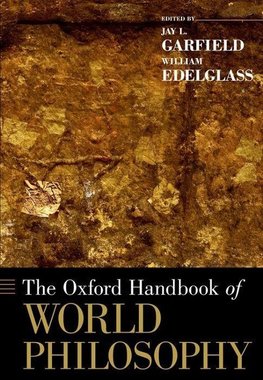 Garfield, J: Oxford Handbook of World Philosophy