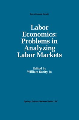 Labor Economics: Problems in Analyzing Labor Markets