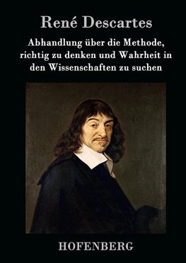 Abhandlung über die Methode, richtig zu denken und Wahrheit in den Wissenschaften zu suchen