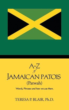 A-Z of Jamaican Patois (Patwah)