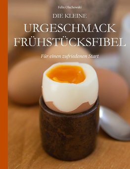 Die kleine Urgeschmack Frühstücksfibel