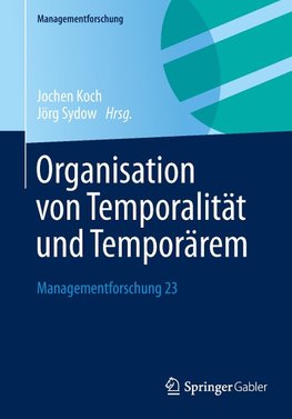 Organisation von Temporalität und Temporärem