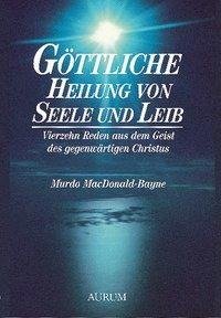 Göttliche Heilung von Seele und Leib