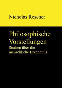 Philosophische Vorstellungen