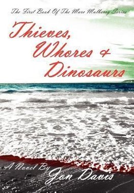 Thieves, Whores & Dinosaurs