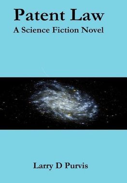 Patent Law - A Science Fiction Novel