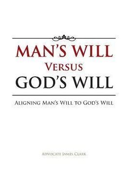 Man's Will Versus God's Will