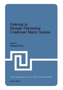 Ordering in Strongly Fluctuating Condensed Matter Systems