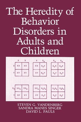 The Heredity of Behavior Disorders in Adults and Children