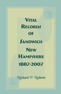 Vital Records of Sandwich, New Hampshire, 1887-2007