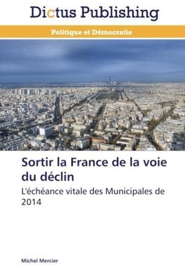 Sortir la France de la voie du déclin