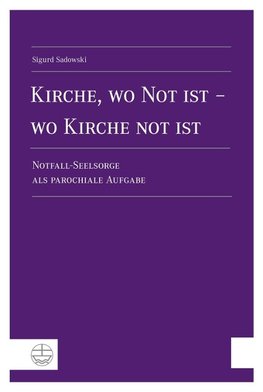 Kirche, wo Not ist - wo Kirche not ist