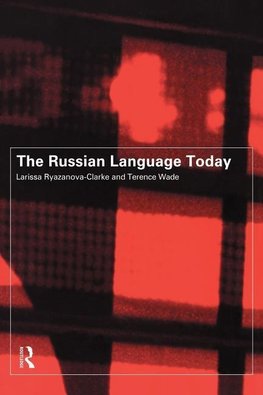 Ryazanova-Clarke, L: Russian Language Today