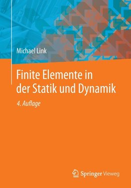 Finite Elemente in der Statik und Dynamik