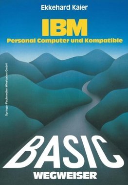 BASIC-Wegweiser für IBM Personal Computer und Kompatible