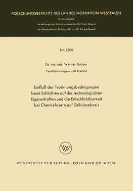 Einfluß der Trocknungsbedingungen beim Schlichten auf die technologischen Eigenschaften und die Entschlichtbarkeit bei Chemiefasern auf Zellulosebasis