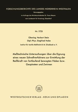Meßtechnische Untersuchungen über die Eignung eines neuen Schnellverfahrens zur Ermittlung der Reißkraft von fortlaufend bewegten Fäden bzw. Gespinsten und Zwirnen