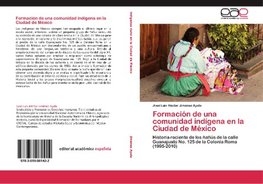 Formación de una comunidad indígena en la Ciudad de México