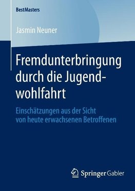 Fremdunterbringung durch die Jugendwohlfahrt