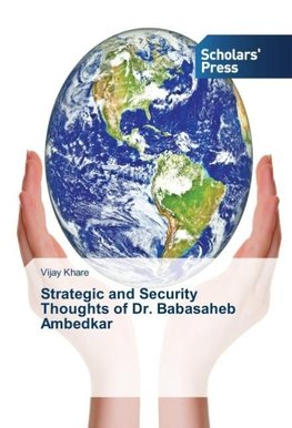 Strategic and Security Thoughts of  Dr. Babasaheb Ambedkar