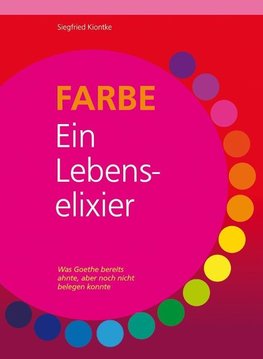 FARBE  Ein Lebenselixier