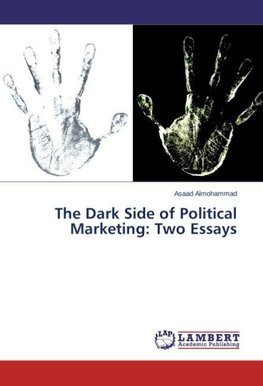 The Dark Side of Political Marketing: Two Essays