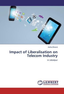 Impact of Liberalisation on Telecom Industry