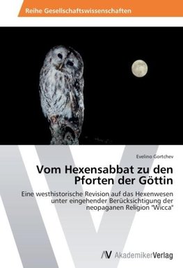 Vom Hexensabbat zu den Pforten der Göttin