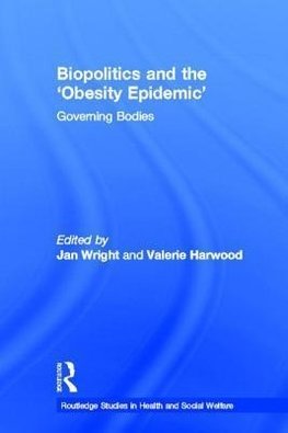 Wright, J: Biopolitics and the 'Obesity Epidemic'