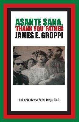 Asante Sana, 'Thank You' Father James E. Groppi