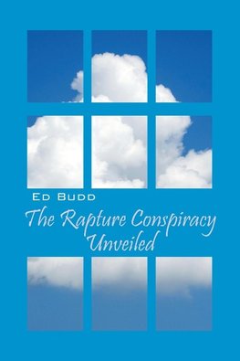 The Rapture Conspiracy Unveiled