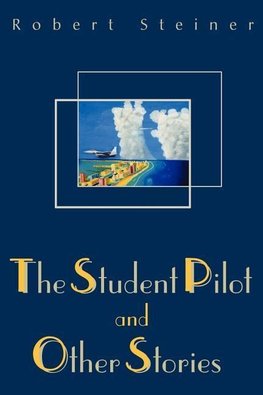 The Student Pilot and Other Stories