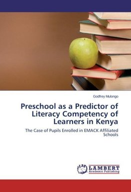 Preschool as a Predictor of Literacy Competency of Learners in Kenya