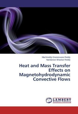 Heat and Mass Transfer Effects on Magnetohydrodynamic Convective Flows