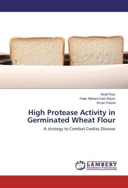 High Protease Activity in Germinated Wheat Flour