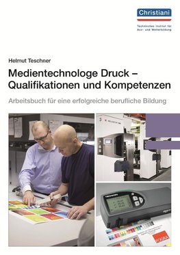 Medientechnologe Druck - Qualifikationen und Kompetenzen