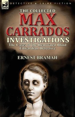 The Collected Max Carrados Investigations