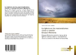 La Iglesia en los nacionalismos vasco y catalán  Ensayo-Memoria