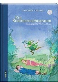 Ein Sommernachtstraum. Shakespeare für Klein und Groß