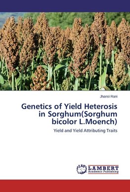 Genetics of Yield Heterosis in Sorghum(Sorghum bicolor L.Moench)