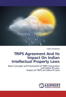 TRIPS Agreement And Its Impact On Indian Intellectual Property Laws