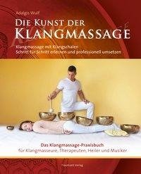 Die Kunst der Klangmassage - Das neue Praxisbuch Klangmassage (II)