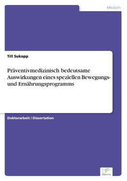 Präventivmedizinisch bedeutsame Auswirkungen eines speziellen Bewegungs- und Ernährungsprogramms